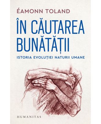 În căutarea bunătății. Istoria evoluției naturii umane