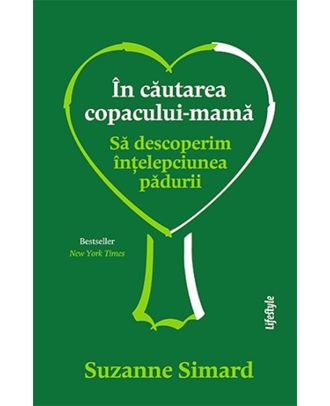 In cautarea copacului-mama. Sa descoperim intelepciunea padurii
