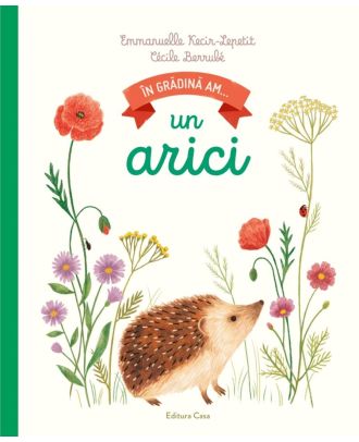 În grădină am... un arici