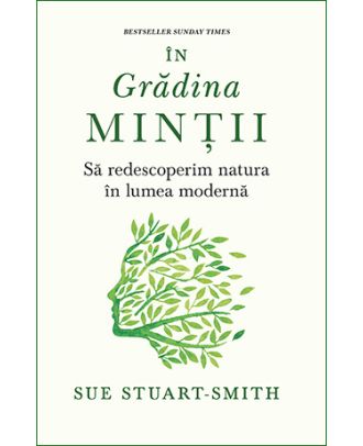 În grădina minții. Să redescoperim natura în lumea modernă