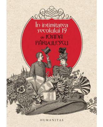 În intimitatea secolului 19