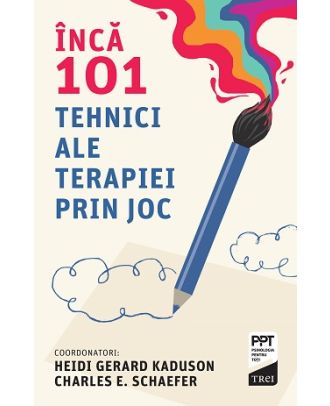 Încă 101 tehnici ale terapiei prin joc