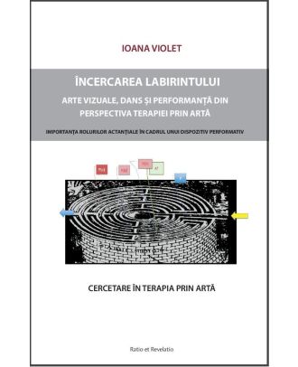 Incercarea labirintului. Cercetare asupra terapiei prin arta