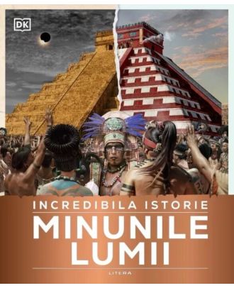 Incredibila istorie. Minunile lumii