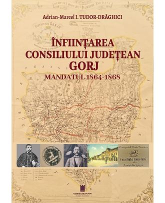 Infiintarea Consiliului Judetean Gorj