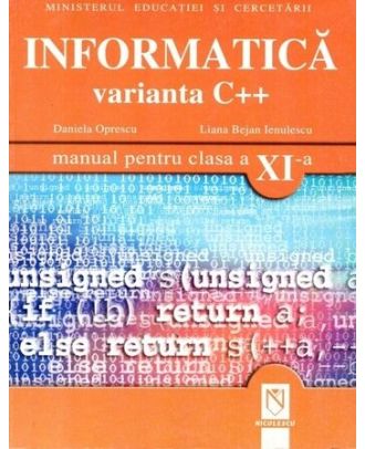 Informatica. Varianta C++ (manual pentru clasa a XI-a)