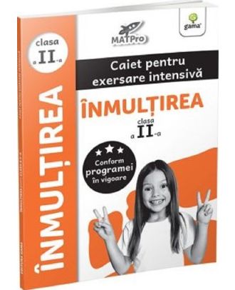 Inmultirea. Caiet pentru exersare intensiva. Clasa a II-a