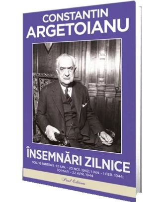Insemnari zilnice (vol. X) 12 iunie-20 noiembrie 1942. 1 ianuarie-1 februarie 1944. 30 martie-22 aprilie 1944