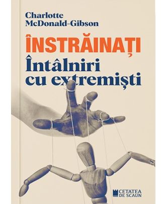 Înstrăinați. Întâlniri cu extremiști