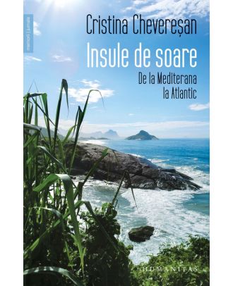 Insule de soare. De la Mediterana la Atlantic