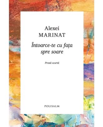 Întoarce-te cu fața spre soare