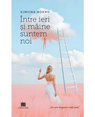 Intre ieri si maine suntem noi