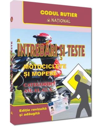 Întrebari și teste. Motociclete și mopede. Categoriile AM, A, A1, A2