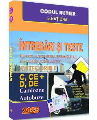 Intrebari si teste pentru obtinerea permisului de conducere auto. Categoriile C, CE + D, DE