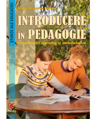Introducere in pedagogie. Consideratii teoretice si metodologice