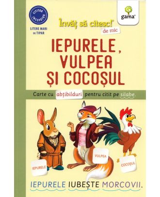 Invat sa citesc de mic. Iepurele, vulpea si cocosul