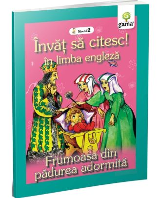 Învăţ să citesc în limba engleză! Frumoasa din pădurea adormită