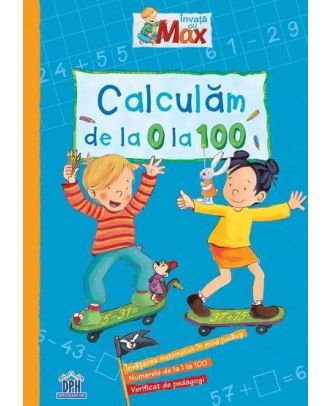 Invata cu Max. Calculam de la 0 la 100