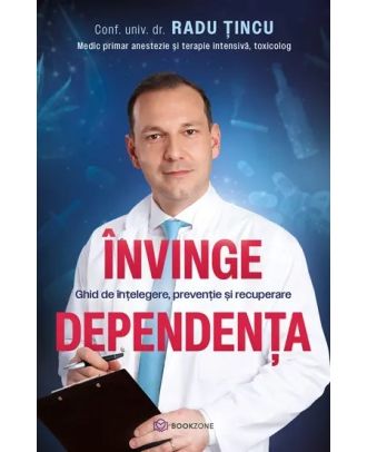 Învinge dependeța. Ghid de înțelegere, prevenție și recuperare