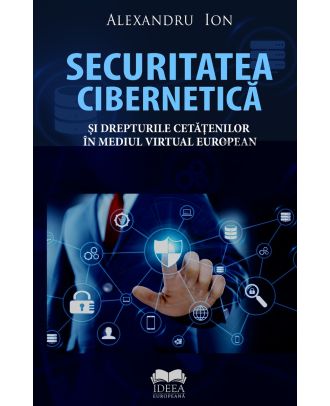 Securitatea cibernetică şi drepturile cetăţenilor în mediul virtual european
