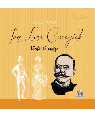 Ion Luca Caragiale. Viata si opera