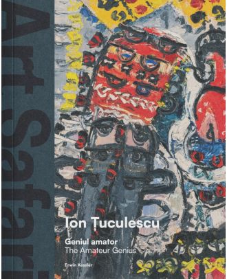 Ion Țuculescu. Geniul amator