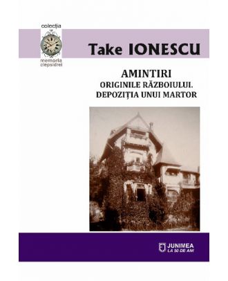 Amintiri. Originile războiului. Depoziţia unui martor
