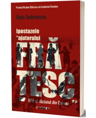 Ipostazele „ajutorului frățesc”. RPR și războiul din Coreea (1950-1953)