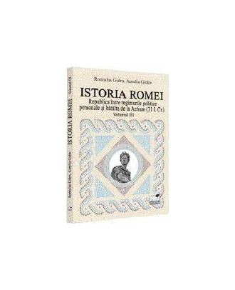 Istoria Romei (vol. III): Republica intre regimurile politice personale si batalia de la Actium