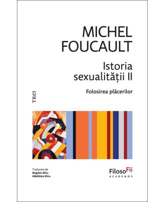 Istoria sexualității (vol. II): Folosirea plăcerilor