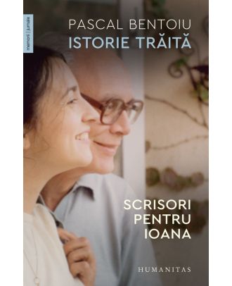 Istorie trăită. Scrisori pentru Ioana