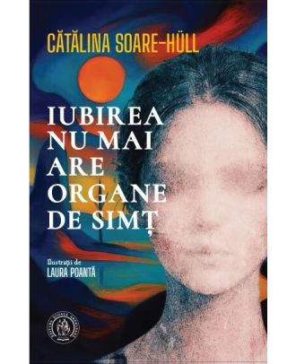 Iubirea nu mai are organe de simț