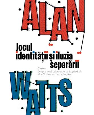 Jocul identitatii si iluzia separarii
