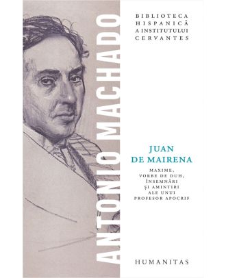 Juan de Mairena. Maxime, vorbe de duh, însemnări și amintiri ale unui profesor apocrif