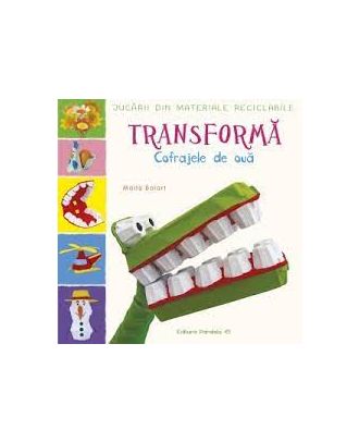 Jucarii din materiale reciclabile. Transforma cofrajele de oua
