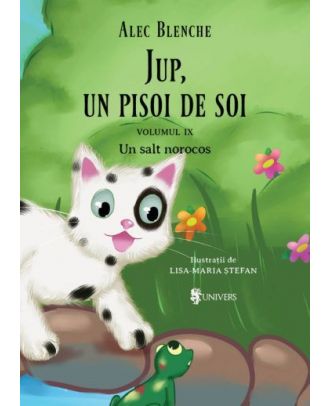 Jup, un pisoi de soi (vol. 9): Un salt norocos