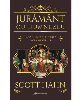 Jurământ cu Dumnezeu. Făgăduinţa și puterea sacramentelor
