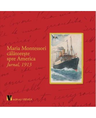 Maria Montessori calatoreste spre America. Jurnal, 1913