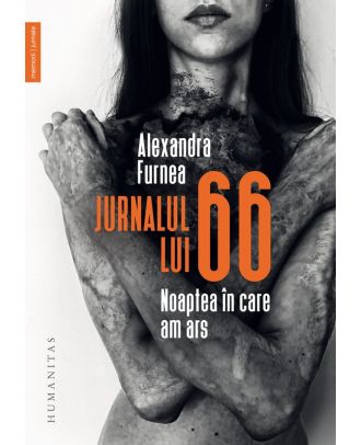 Jurnalul lui 66. Noaptea în care m-am ars