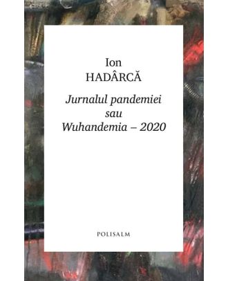 Jurnalul pandemiei sau Wuhandemia – 2020