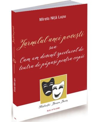 Jurnalul unei povesti sau cum am devenit spectacol de teatru de papusi pentru copii