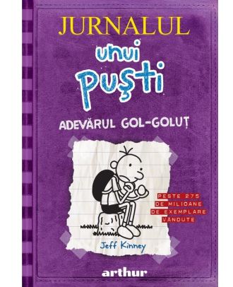 Jurnalul unui puşti 5. Adevărul gol-goluţ