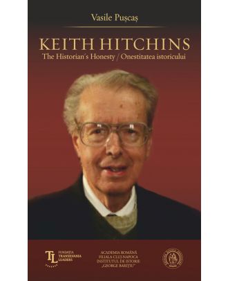 Keith Hitchins: The Historian's Honesty / Onestitatea istoricului