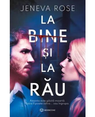 La bine și la rău
