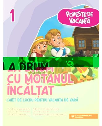 La drum cu Motanul Incaltat. Caiet de lucru pentru vacanta de vara. Clasa I