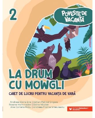 La drum cu Mowgli. Caiet de lucru pentru vacanta de vara. Clasa a II-a