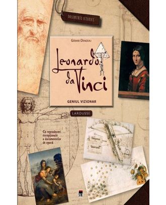 Leonardo da Vinci: geniul vizionar