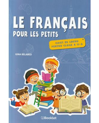 Le francais pour les petits. Caiet de lucru pentru clasa a II-a