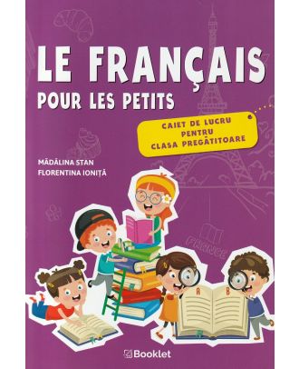 Le francais pour les petits. Caiet de lucru pentru clasa pregatitoare