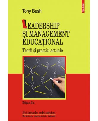 Leadership și management educațional. Teorii și practici actuale